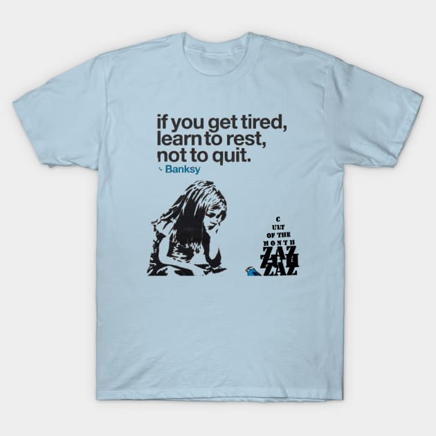 Learn To Rest, Not To Quit T-Shirt by Elvira Khan